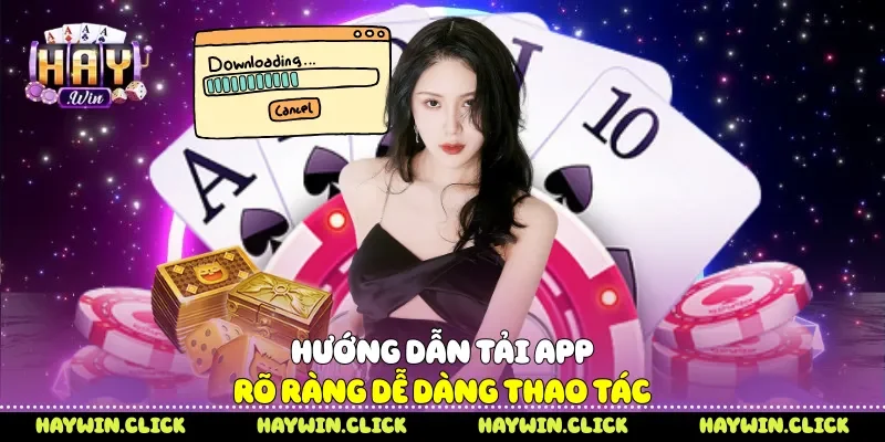 Hướng dẫn tải app rõ ràng dễ dàng thao tác